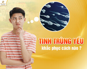 Cách khắc phục tinh trùng yếu