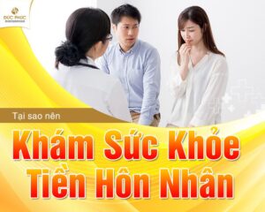 Khám sức khỏe tiền hôn nhân có ý nghĩa rất quan trọng đối với các cặp vợ chồng