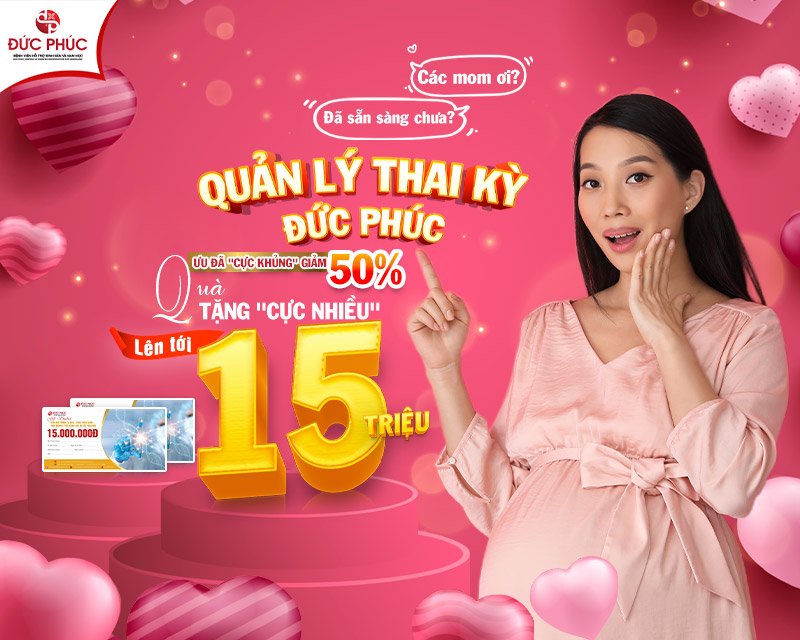 Bệnh viện Đức Phúc tặng ngay ưu đãi trị giá 25 triệu đồng khi đăng ký quản lý thai kỳ trong tháng 8
