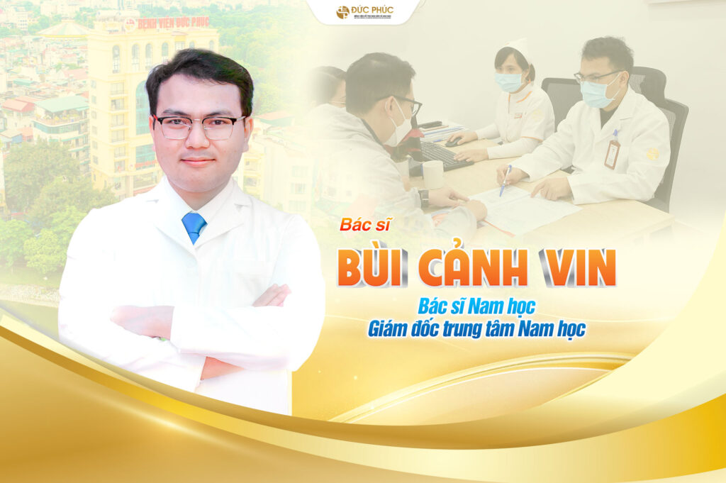Ths.Bs Bùi Cảnh Vin - giám đốc trung tâm Nam học, BV Đức Phúc