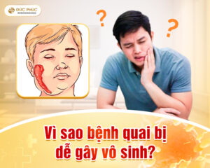 Vì sao bệnh quai bị dễ gây vô sinh?