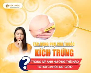Tác dụng phụ của thuốc kích trứng trong IVF ảnh hưởng thế nào tới sức khỏe nữ giới