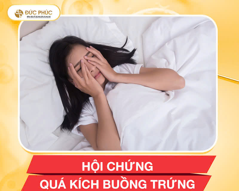 Hội chứng này xuất hiện khi buồng trứng phản ứng quá mức với thuốc