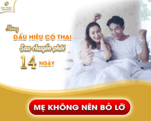 Có nhiều dấu hiệu nhận biết chuyển phôi thành công sau 14 ngày